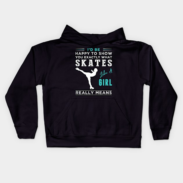 Graceful Yet Unexpected: Redefining Ice-Skating 'Like a Girl' - Shop Now! Kids Hoodie by MKGift